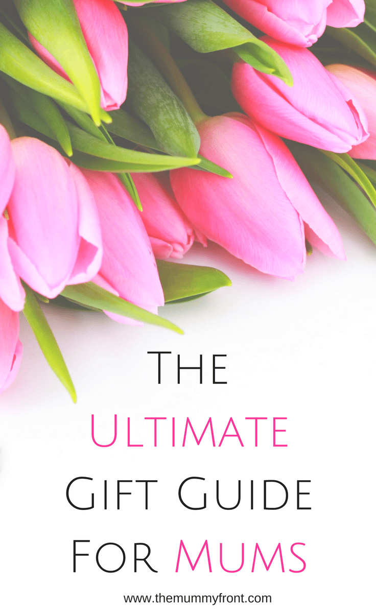 The Ultimate Gift Guide For Mums | Mothers Day Gift Ideas | Mums Birthday Gift Ideas