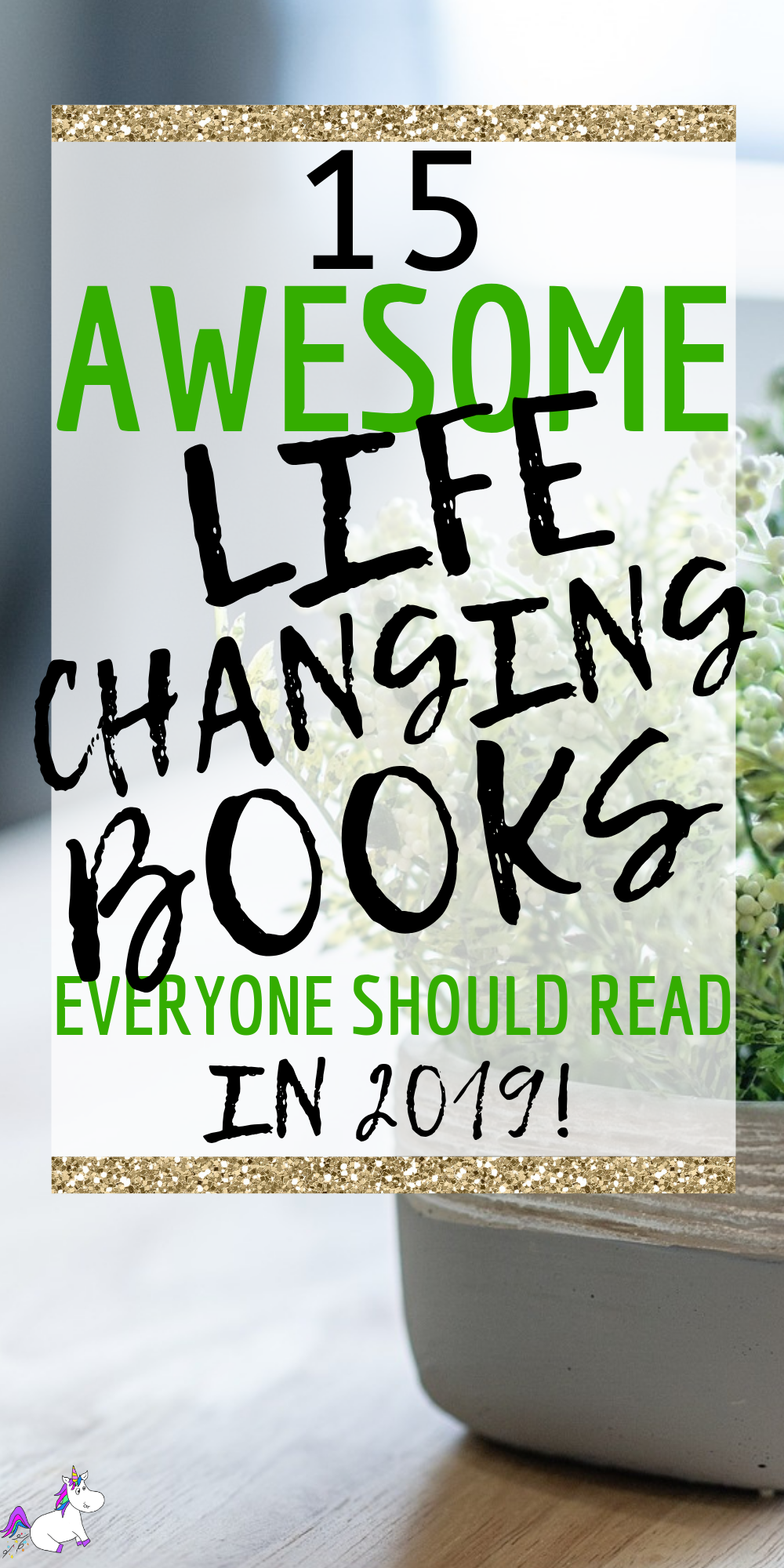 15 Awesome Life Changing Books Everyone Should Read In 2019 | Are you looking for great self-help books? These 15 helpful books for self-discovery and personal development to your reading list as you will learn how to find yourself, cultivate positive habits, practice mindfulness or find out how to become happy! #selfhelpbooks #bookstoreadnext #personaldevelopmenttips