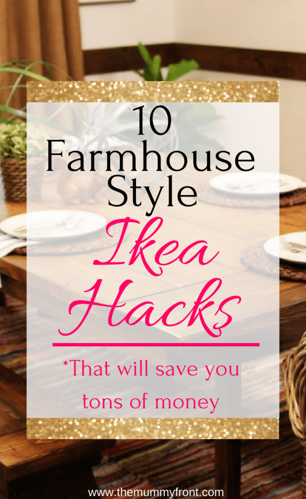 10 Farmhouse Style Ikea Hacks That Will Save You Tons of Money The
