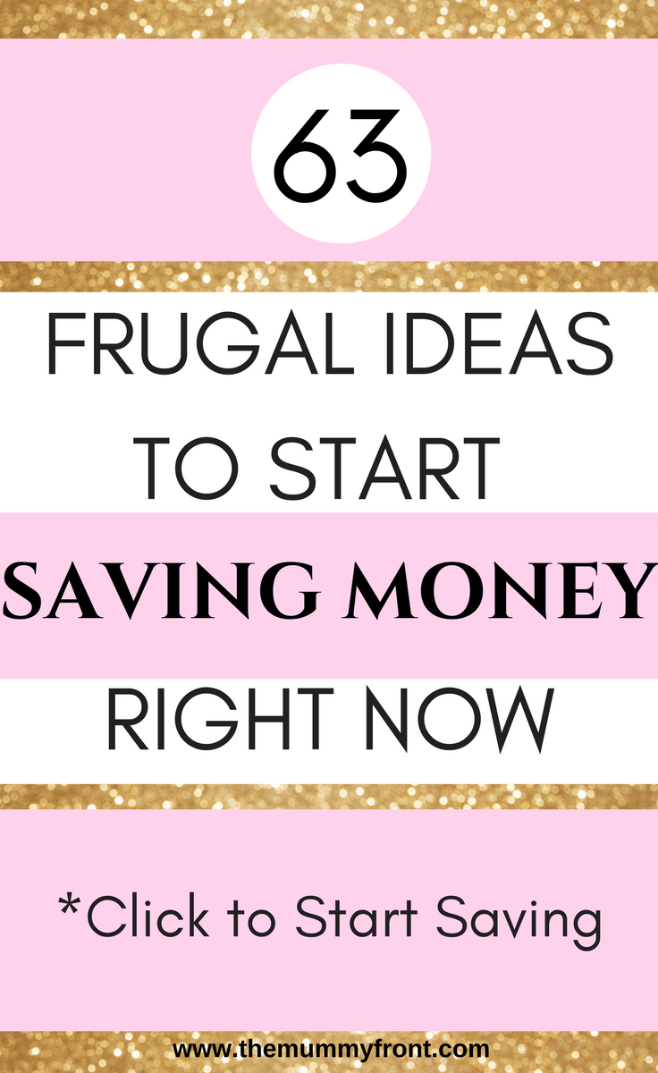 63 Frugal Ideas to start saving money right now #moneysavingtips #frugalliving #frugal #savings #getoutofdebt