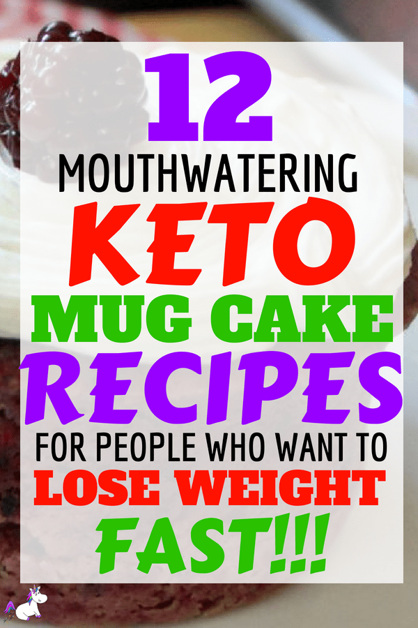 12 Delicious Keto Mug Cakes That Will Keep You In Ketosis (and Satisfy Your Sweet Tooth) #keto #ketodiet #ketomugcake #ketogenic #lowcarbweightloss