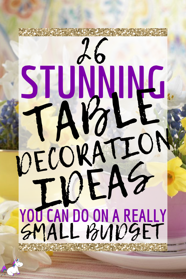 26 Stunning Table Decoration Ideas You Can Do On A really Small Budget | DIY Centrepiece | DIY Home decor | Home decor inspiration | Home Decor On A Budget | Via: https://themummyfront.com #themummyfront #tabledecorationideas #diyhomedecor #tablecenterpiece #tablecenterpiecesforthehome | Table centerpieces for the home | table decorations for home