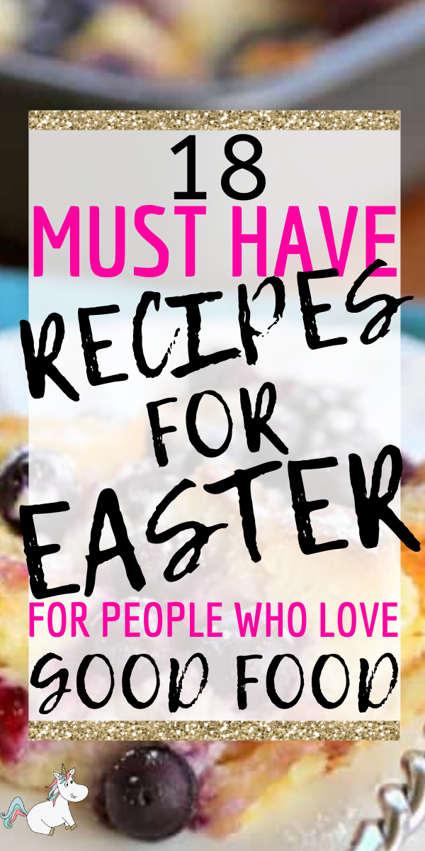 18 Delicious Easter Recipe Ideas You Have To Try This Year | Easter Recipes | Easter Dinner Recipes |