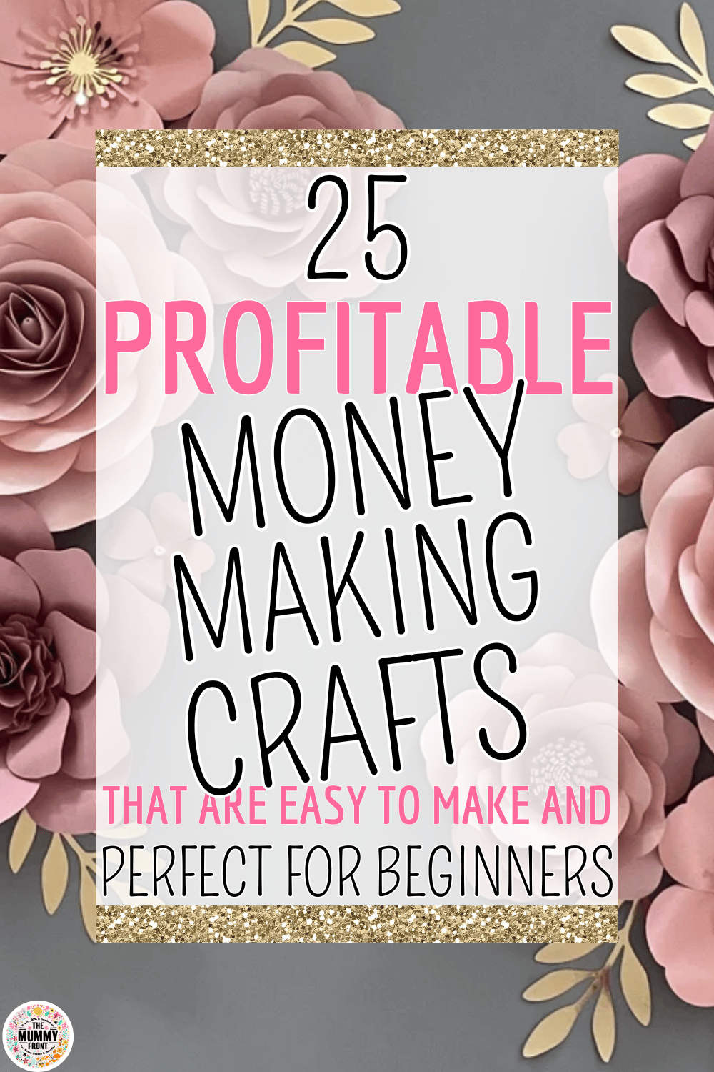 25 Easy Crafts to Make and Sell for Beginners - The Mummy Front