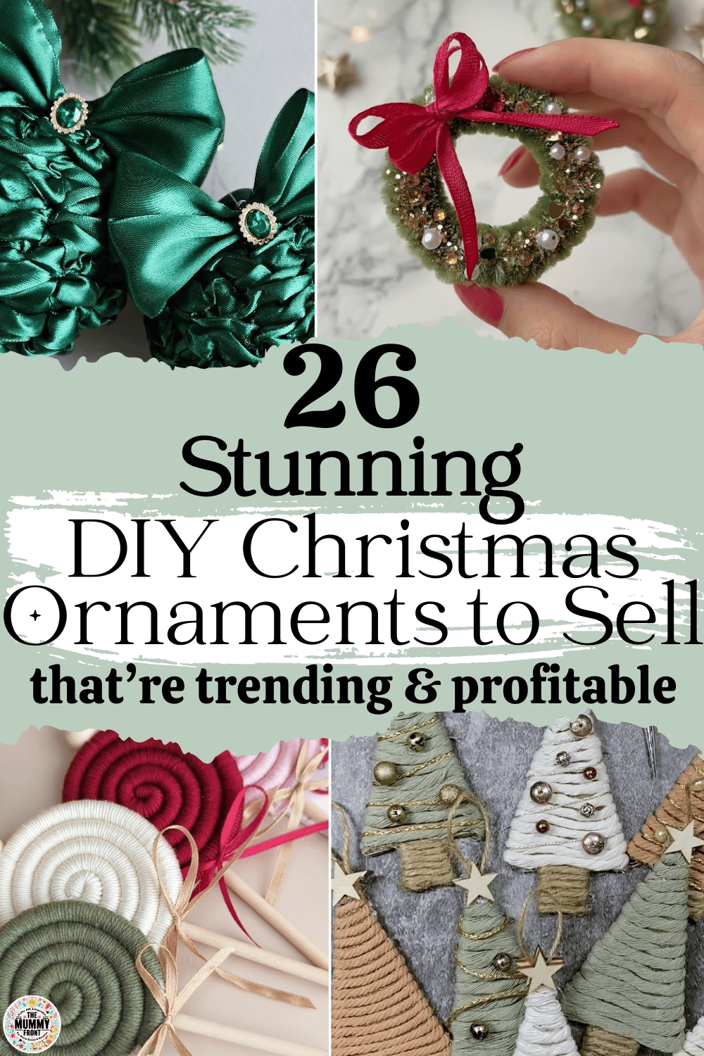 26 Easy Christmas Ornaments To Make and Sell - The Mummy Front