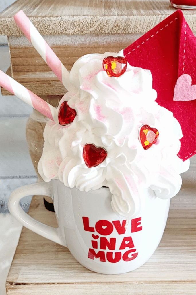 Valentine mug topped with faux whipped cream and heart details