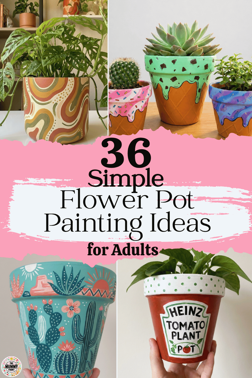 36 Simple Flower Pot Painting Ideas for Adults - The Mummy Front